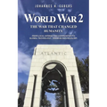 World War 2: The War That Changed Humanity
