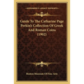 Guide To The Catharine Page Perkin's Collection Of Greek And Roman Coins (1902)
