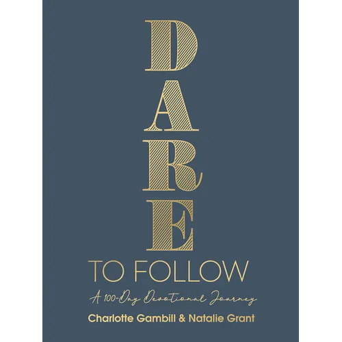 Dare to Follow: A 100-Day Devotional Journey