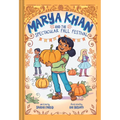 Marya Khan and the Spectacular Fall Festival (Marya Khan #3)