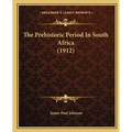 The Prehistoric Period In South Africa (1912)