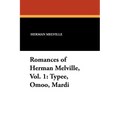 Romances of Herman Melville, Vol. 1: Typee, Omoo, Mardi