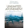 Unlimited Atonement: Amyraldism and Reformed Theology