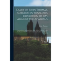 Diary of John Thomas, Surgeon in Winslow's Expedition of 1755 Against the Acadians [microform]: Communicated by Frank Moore, Esq., of New York City, t