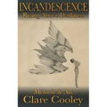 Incandescence: Rising Above Darkness, Memoir & Art