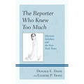 The Reporter Who Knew Too Much: Harrison Salisbury and the New York Times