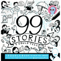 99 Stories I Could Tell: A Doodlebook to Help You Create