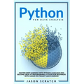 Python for Data Analysis: Master Deep Learning with Python Language and Become Great at Programming for Beginners with Hands-on Project (Data Science)