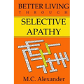 Better Living Through Selective Apathy