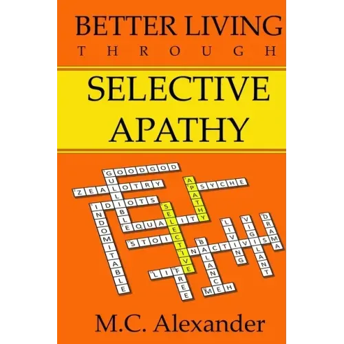 Better Living Through Selective Apathy