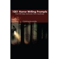 1001 Horror Writing Prompts: That Will Help Motivate You Creatively