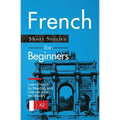 French Short Stories for Beginners: Learn French by Reading and Improve Your Vocabulary