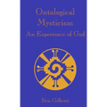 Ontological Mysticism, An Experience of God
