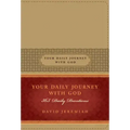 Your Daily Journey with God: 365 Daily Devotions