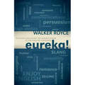 Eureka!: Discover and Enjoy the Hidden Power of the English Language