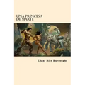 Una Princesa de Marte (Spanish Edition)