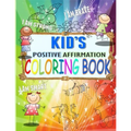 KID's Positive Affirmation Coloring Book: For Kids Aged 4-7 years old