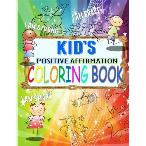 KID's Positive Affirmation Coloring Book: For Kids Aged 4-7 years old