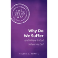 Why Do We Suffer and Where Is God When We Do?