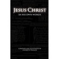 Jesus Christ In His Own Words