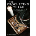 The Crocheting Witch: New Age Arts and Crafts