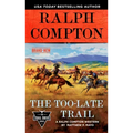 Ralph Compton the Too-Late Trail