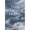 This Earthly Frame: The Making of American Secularism