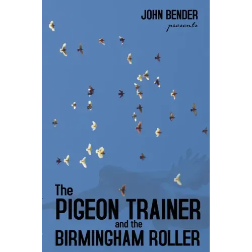 The Pigeon Trainer and the Birmingham Roller