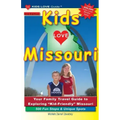 KIDS LOVE MISSOURI, 3rd Edition: Your Family Travel Guide to Exploring Kid-Friendly Missouri. 500 Fun Stops & Unique Spots