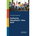 A Study Guide for Katherine Mansfield's "Miss Brill"