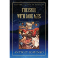 The Issue with the Dark Ages
