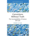 Convictions Without Truth: The Incompatibility of Science and Law