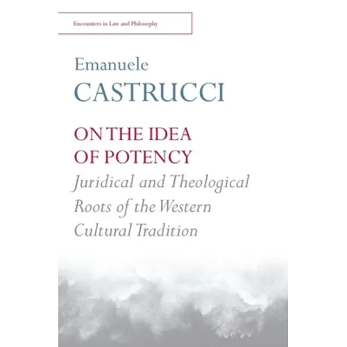 On the Idea of Potency: Juridical and Theological Roots of the Western Cultural Tradition