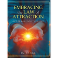 Embracing The Law Of Attraction: Out Of The Box, Into The Light