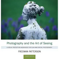 Photography and the Art of Seeing: A Visual Perception Workshop for Film and Digital Photography