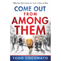 Come Out from Among Them: Why You Were Made for Such a Time as This