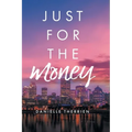 Just for the Money
