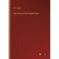 The History of the Prophet Elisha