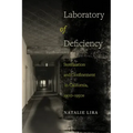 Laboratory of Deficiency: Sterilization and Confinement in California, 1900-1950s Volume 6