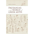 Pausanias in the World of Greek Myth