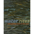 Water Rites: Reimagining Water in the West