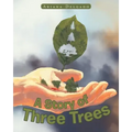 A Story of Three Trees