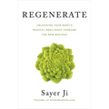 Regenerate: Unlocking Your Body's Radical Resilience Through the New Biology