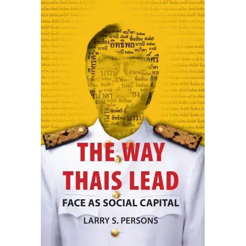 The Way Thais Lead: Face as Social Capital