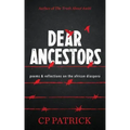 Dear Ancestors: poems & reflections on the african diaspora