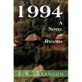 1994 a Novel of Rwanda