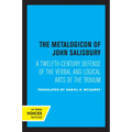 The Metalogicon of John of Salisbury: A Twelfth-Century Defense of the Verbal and Logical Arts of the Trivium