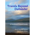 Travels Beyond Outlander: A Scotland Travel Guide