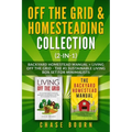 Off the Grid & Homesteading Collection (2-in-1): Backyard Homestead Manual + Living Off the Grid - The #1 Sustainable Living Box Set for Minimalists