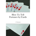 How To Tell Fortunes by Cards